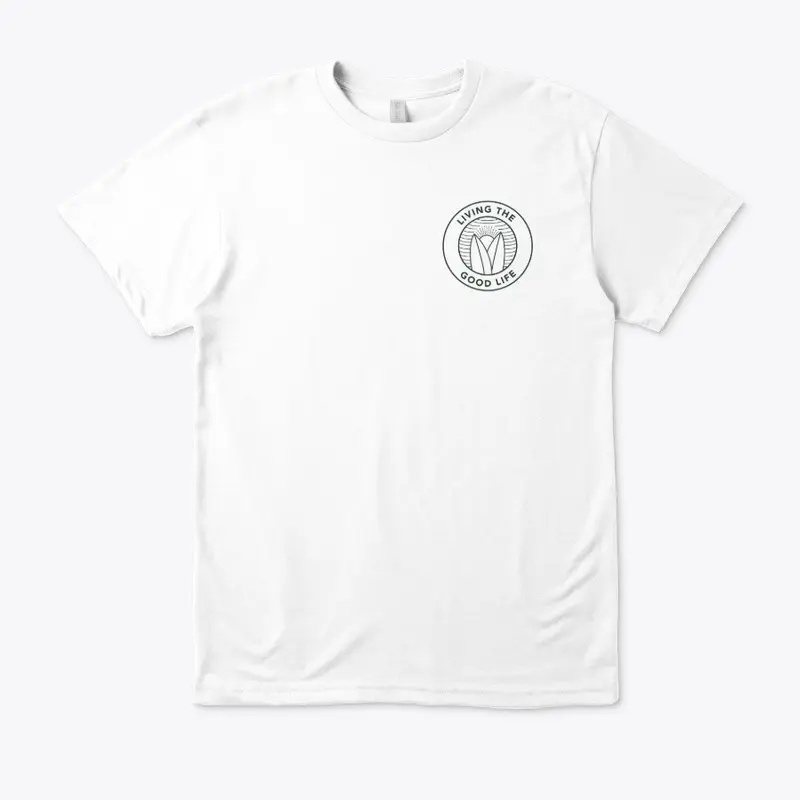 LIVING THE GOOD LIFE | T-Shirt